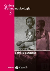 Cahiers D'Ethnomusicologie T.31 ; Enfants Musiciens