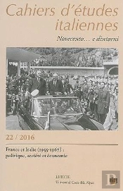 Cahiers D'Etudes Italiennes. Novecento, N  22 / 2016. France Et Itali E (1955-1967) : Politique, Soc