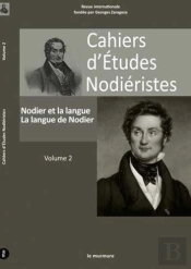 Cahiers D'Etudes Nodieristes T.2 ; Nodier Et La Langue De Nodier