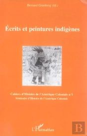 Cahiers D'Histoire De L'Amerique Coloniale T.1 ; Ecrits Et Peintures Indigenes