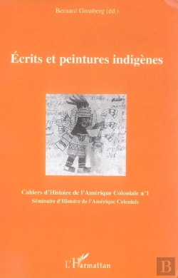 Bertrand.pt - Cahiers D'Histoire De L'Amerique Coloniale T.1 ; Ecrits Et Peintures Indigenes