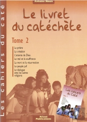 Cahiers Du Caté - Le Livret Du Catéchète - Tome 2