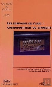 Cahiers Du Cirhill T.25 ; Les Ecrivains De L'Exil ; Cosmopolitisme Ou Ethnicite