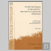 Cahiers Du Francais Contemporain, N 10/2005. Pluralite Des Langues Et  Des Supports : Descriptions E