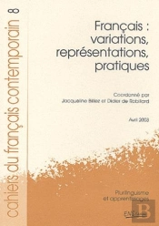 Cahiers Du Français Contemporain Tome 8/2003 : Français : Variations, Re Présentations, Pratiques