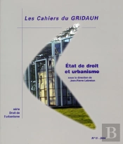 Cahiers Du Gridauh N.11 ; Etat De Droit Et Urbanisme