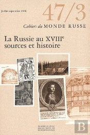 Cahiers Du Monde Russe Et Soviétique Tome 47-3 : La Russie Au Xviii, Sources Et Histoires