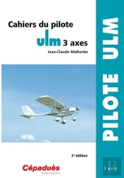 Cahiers Du Pilote Ulm 3 Axes (2e Édition)