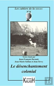 Cahiers Du Sielec T.6 ; Le Désenchantement Colonial