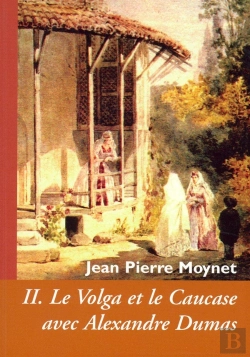 Bertrand.pt - Cahiers Dumas T.33 ; Le Volga Et Le Caucase Avec Alexandre Dumas