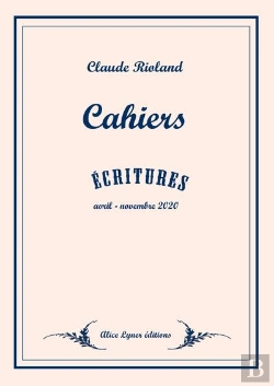 Bertrand.pt - Cahiers - Ecritures Avril- Novembre 2020