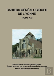 Cahiers Généalogiques De L'Yonne Tome N° 21