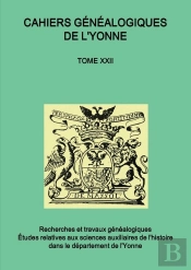 Cahiers Généalogiques De L'Yonne Tome N° 22