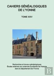 Cahiers Généalogiques De L'Yonne Tome N° 24