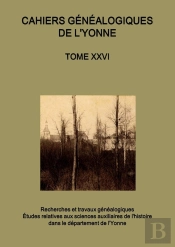 Cahiers Généalogiques De L'Yonne Tome N° 26