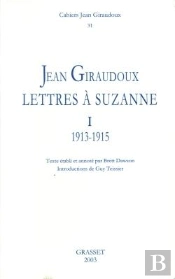 Cahiers Jean Giraudoux Tome 31 : Lettres À Suzanne Tome 1 ; 1913-1915