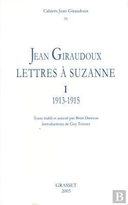 Bertrand.pt - Cahiers Jean Giraudoux Tome 31 : Lettres À Suzanne Tome 1 ; 1913-1915