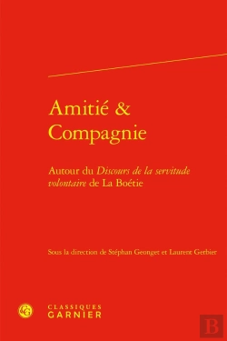 Bertrand.pt - Cahiers La Boétie Tome 1 : Amitié & Compagnie : Autour Du Discours De La Servitude Volontaire De La Boétie