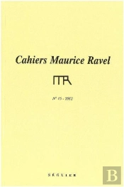 Cahiers Maurice Ravel N 15 - 2012
