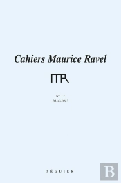 Cahiers Maurice Ravel N 17 - 2014-2015