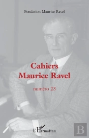 Cahiers Maurice Ravel - Vol23 - Numero 23 / 2022