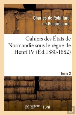 Bertrand.pt - Cahiers Normandie Henri Iv T.2 Edition 1880 1882