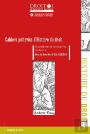 Cahiers Poitevins D Histoire Du Droit - Douzieme Et Treizieme Cahiers