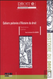 Cahiers Poitevins D'Histoire Du Droit. Septieme Cahier