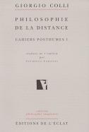 Cahiers Posthumes T.1 Philosophie De La Distance