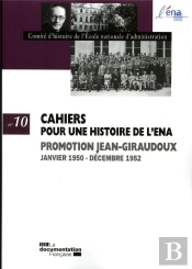 Cahiers Pour Une Histoire De L'Ena Tome 10 : Promotion Jean Giraudoux ; Janvier 1950-Décembre 1952
