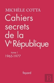 Cahiers Secrets De La Ve République T.1 ; 1965-1977
