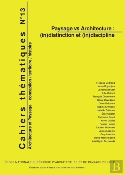 Bertrand.pt - Cahiers Thématiques, N° 13 : Paysage Vs Architecture : (In)Distinction Et (In)Discipline