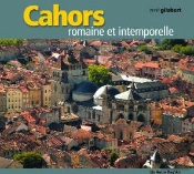 Cahors ; Romaine Et Intemporelle