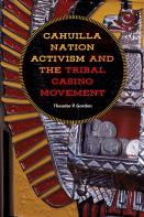 Cahuilla Nation Activism And The Tribal Casino Movement