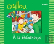 Caillou A La Bibliotheque