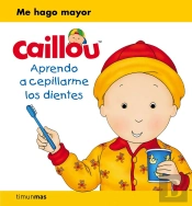 Caillou. Aprendo A Cepillarme Los Dientes