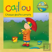 Caillou Chaque Goutte Compte...