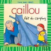 Caillou Decouvre; Caillou Fait Du Camping