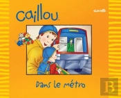 Caillou Decouvre; Dans Le Métro
