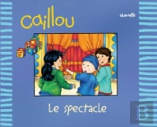 Caillou Decouvre; Le Spectacle