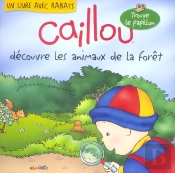Caillou Decouvre; Les Animaux De La Foret