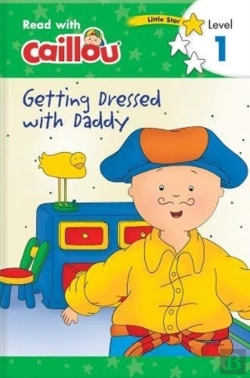 Bertrand.pt - Caillou: Getting Dressed With Daddy - Read With Caillou, Level 1
