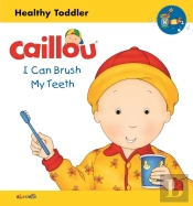 Caillou: I Can Brush My Teeth