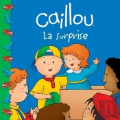 Caillou La Surprise