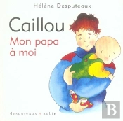 Caillou ; Mon Papa À Moi