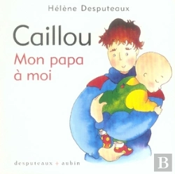 Bertrand.pt - Caillou ; Mon Papa À Moi