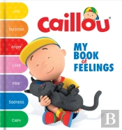 Caillou: My Book Of Feelings