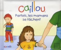 Bertrand.pt - Caillou Parfois Les Mamans Se Fachent