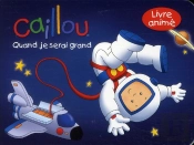 Caillou Quand Je Serai Grand