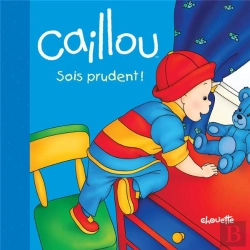 Bertrand.pt - Caillou Sois Prudent !